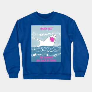 WATCH OUT THE SHARKEYS ARE BACK IN TOWN Crewneck Sweatshirt